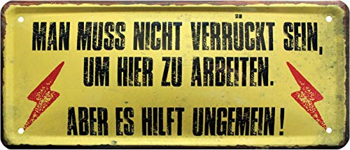 WOGEKA ART Retro Blechschild - Man muss nicht verrückt sein, um hier...