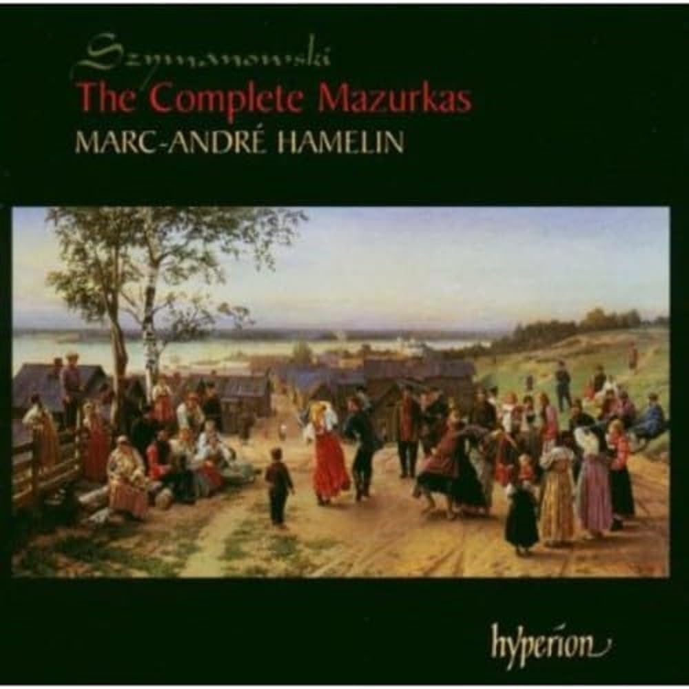 Szymanowski: The Complete Mazurkas