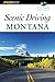 Scenic Driving Montana, 2nd (Scenic Routes & Byways)