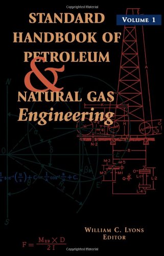 Buy Standard Handbook of Petroleum & Natural Gas Engineering (001): v. 1 (Standard Handbook of Petroleum and Natural Gas Engineering) — BookShops.in