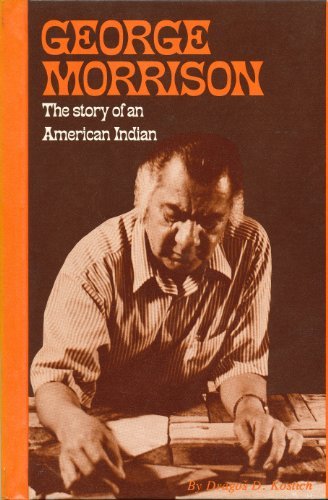 George Morrison (The Story of an American Indian) 0875181104 Book Cover