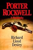 Porter Rockwell: A Biography
