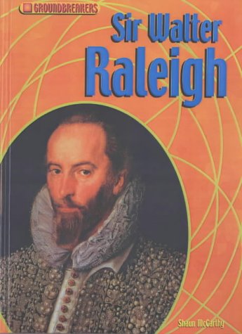Groundbreakers Book Groundbreakers: Sir Walter Raleigh (Groundbreakers): Shaun McCarthy ...