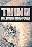Thing: Inside the Struggle for Animal Personhood