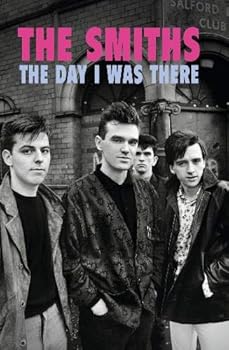 Hardcover The Smiths - The Day I Was There Book