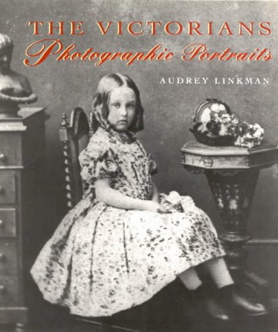 The Victorians: A Photographic Portrait