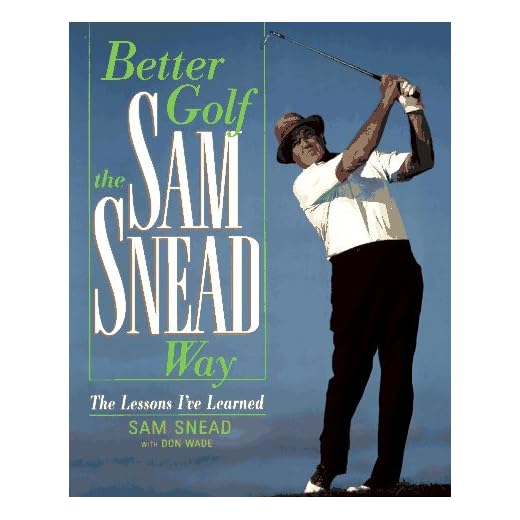 Better Golf: Lessons from Sam Snead