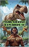 jurassic 3d world  Young Jurassic Explorers –3 (English Edition)
