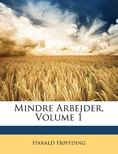Mindre Arbejder; Volume 1 (Danish Edition)