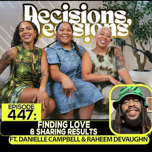 『EP 447: Finding Love & Sharing Results (ft.Danielle Campbell & Raheem DeVaughn)』のカバーアート