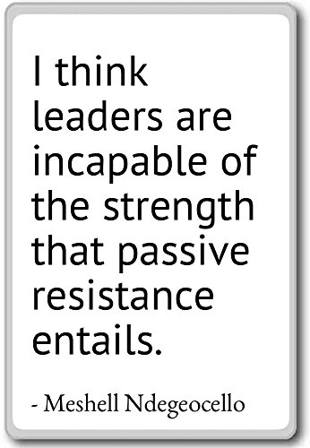Imán para nevera con citas con texto en inglés"I think leaders are incapaz of the st. Meshell Ndegeocello, Blanco