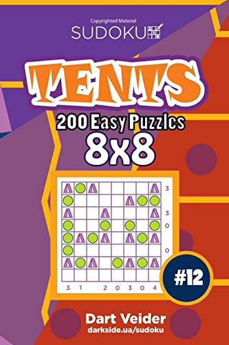Sudoku Tents - 200 Easy Puzzles 8x8 (Volume 12)