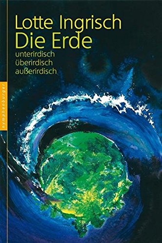 Die Erde: unterirdisch - überirdisch - außerirdisch