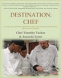 Destination: Chef: A Culinary Training Program Guide to Becoming Food Service-Ready in Ten Weeks