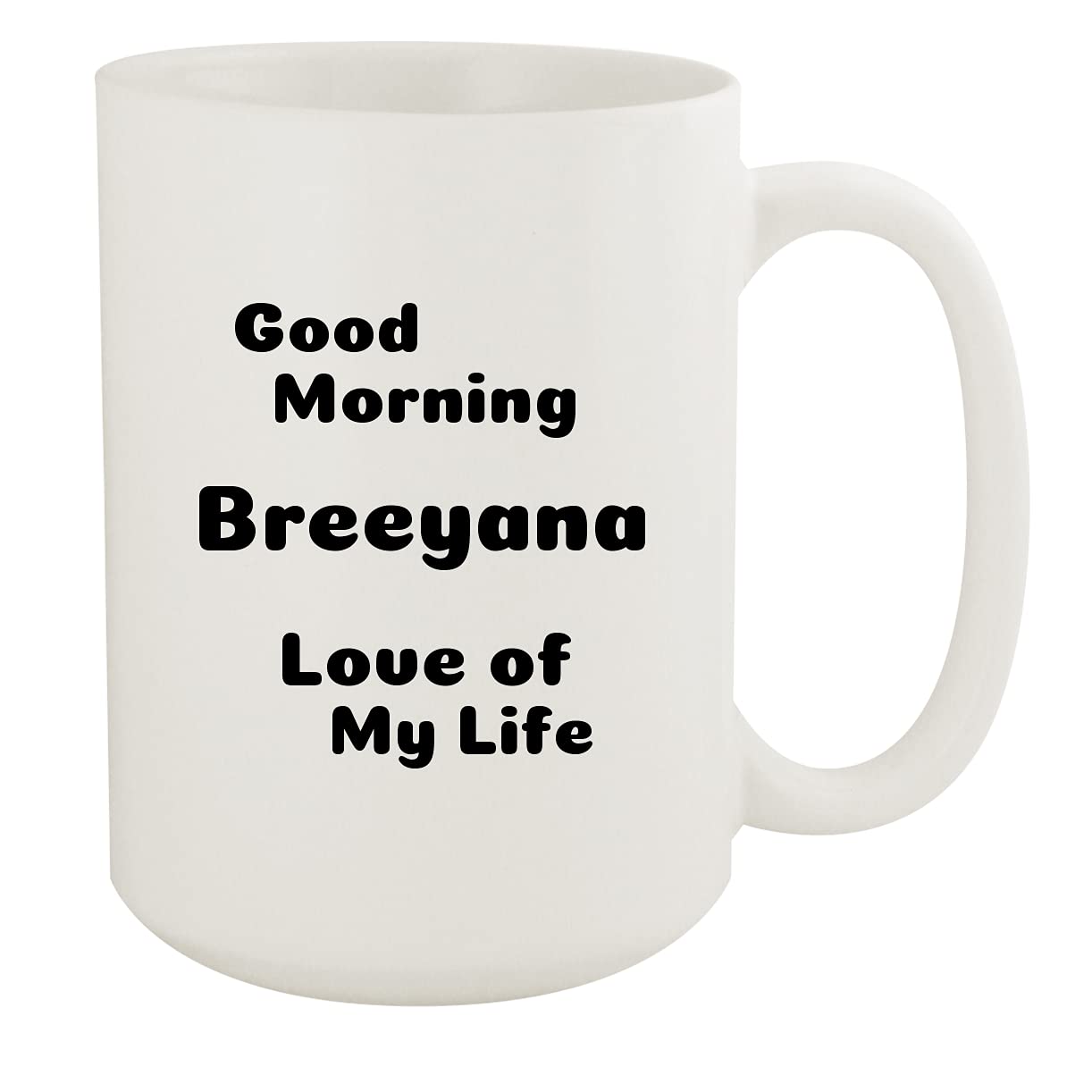 Amazon.com: Good Morning Breeyana Love of My Life - Ceramic 15oz White Mug,  White : Hogar y Cocina