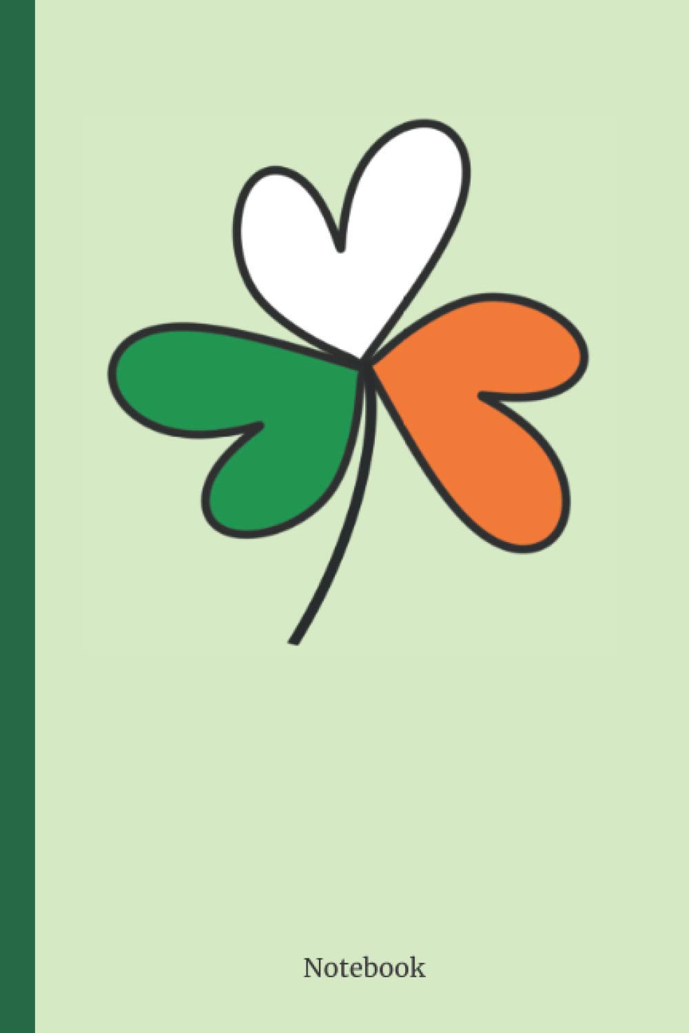Notebook: St Patrick's Day - Irish Shamrock Flag Inspired Blank Journal/ Notepad for Sketching, Drawing, Doodling, To Do lists