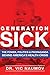Generation SICK: The Power, Politics and Propaganda Behind America's Health Crisis