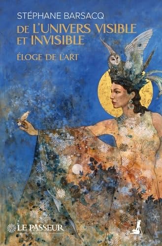 Couverture De l'univers visible et invisible: Éloge de l'art