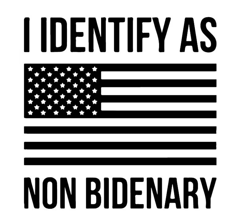 I Identify As Non Bidenary Flag Biden Binary Funny CCI Decal Vinyl Sticker|Cars Trucks Vans Walls Laptop| Black |5.5 x 5.4 in|CCI2909