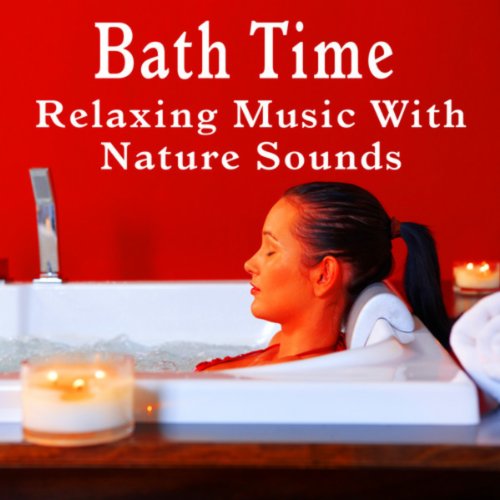 Amazon.com: Bath Time: Relaxing Music with Nature Sounds : Meditation ...