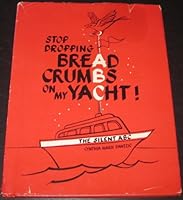 Stop dropping breadcrumbs on my yacht 0138469989 Book Cover