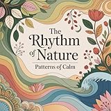  The Rhythm of Nature – Patterns of Calm: A Coloring Book for Mindfulness, Balance, and Inner Peace, 55 Pattern