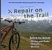 Produktbild Repair on the Trail: Der Mountainbike-Reparaturguide für unterwegs