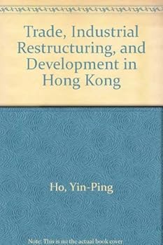 Hardcover Trade, Industrial Restructuring and Development in Hong Kong Book
