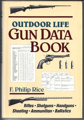 Outdoor Life Gun Data Book: Rice, F. Philip: 9780943822754: Books ...