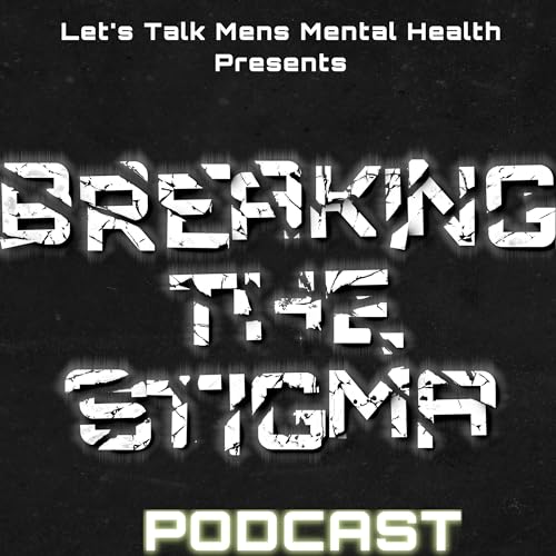 Page de couverture de Breaking The Stigma Episode 1 - Mark Anthony