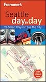 Frommer's Seattle Day by Day (Frommer's Day by Day - Pocket)