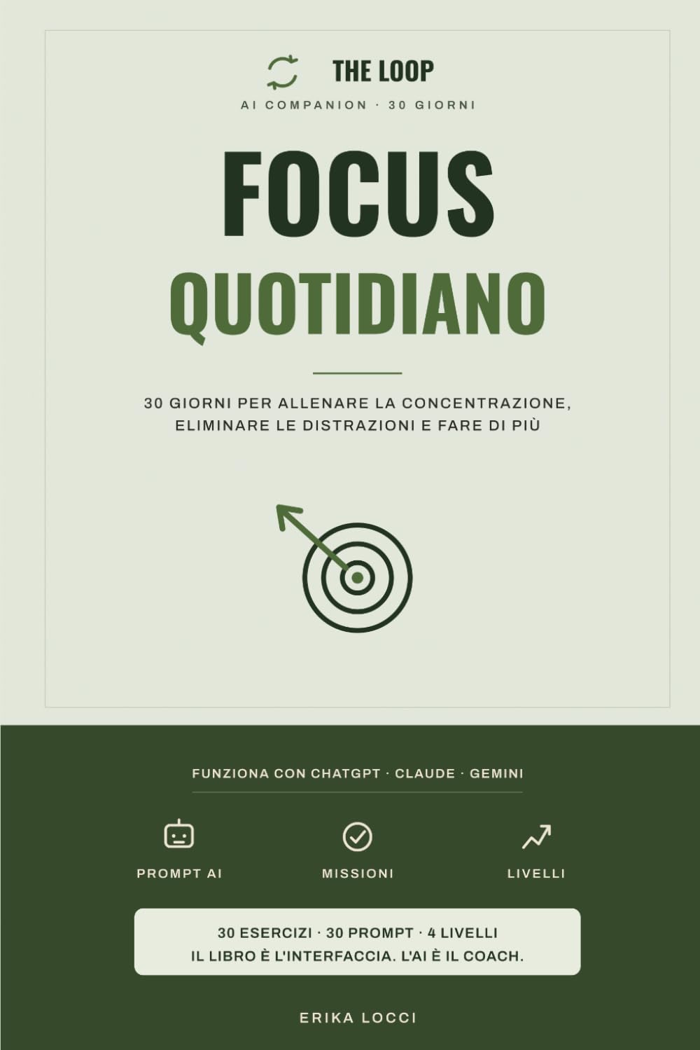FOCUS QUOTIDIANO: Il quaderno-gioco da fare con la tua AI · 30 giorni per allenare la concentrazione, eliminare le distrazioni e fare di più (The Loop)