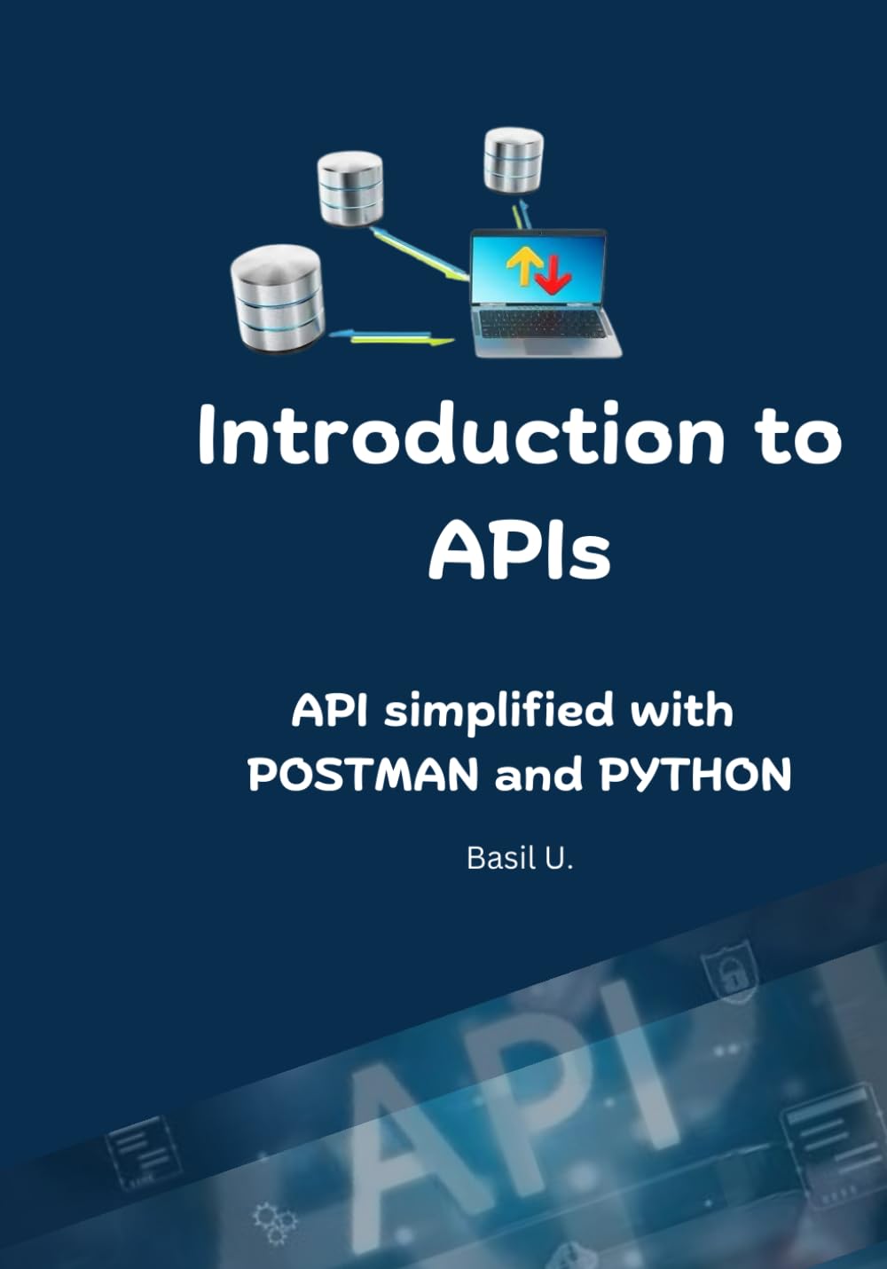 Introduction to APIs: API simplified with POSTMAN and PYTHON