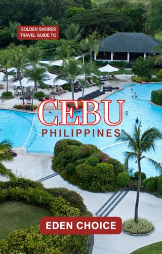 Golden Shore Travel Guide CEBU Philippines: Exploring the Holiday Spirit, Flavors, and Rich History (Top Countries Travel Guide)