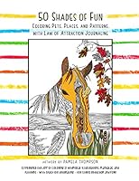 50 Shades of Fun: Coloring Pets, Places, and Patterns, with Law of Attraction Journaling 069260006X Book Cover