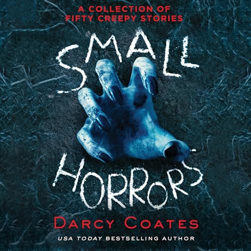 Small Horrors A Collection of Fifty Creepy Stories