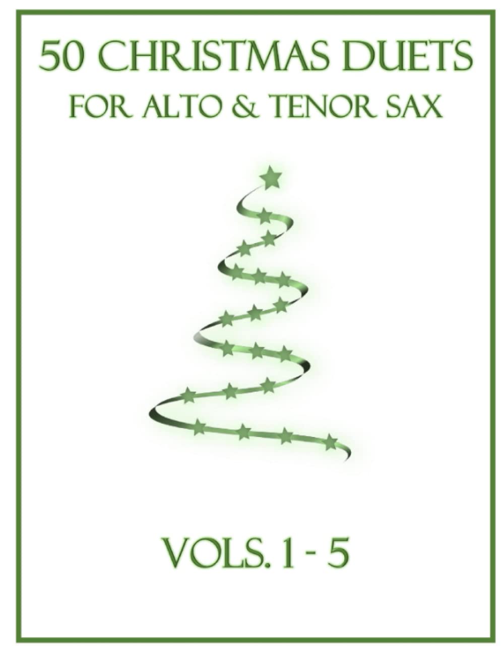 50 Christmas Duets for Alto and Tenor Sax: Vols. 1-5