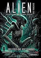 Alien - Das Franchise: Eine Saga zwischen Furcht und Faszination (Budget Edition): Von Scotts Vision bis zu den Prequels - Symbolik, Psychologie und die Faszination des Unheimlichen 3985784914 Book Cover