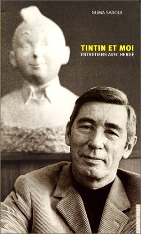Tintin et moi. Entretiens avec Hergé