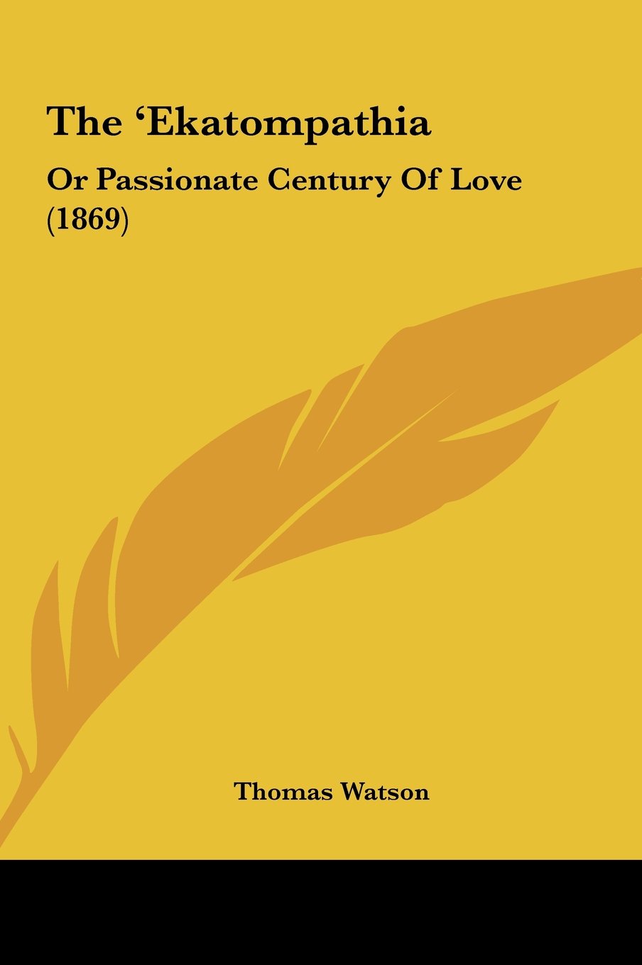 The 'Ekatompathia: Or Passionate Century of Love (1869)
