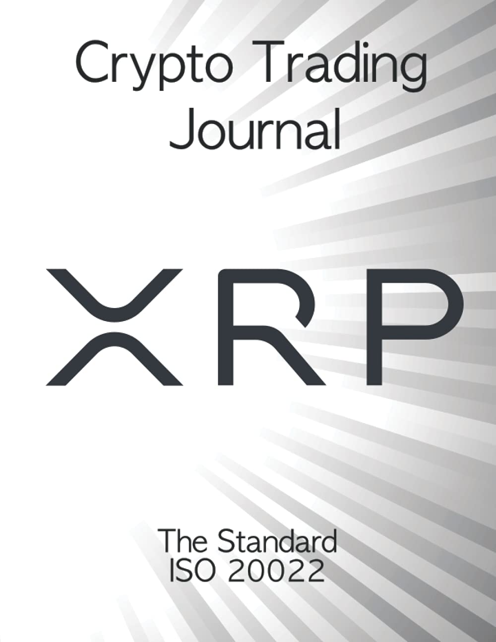 Crypto Trading Journal - XRP - The Standard ISO 20022: Transaction Log  Ledger, Air Drop Tracker, Passwords Book for New and Experienced Traders |  ... | Cryptocurrency Gift | XRP Trading Notebook by Traders Hub, Crypto -  Amazon.ae
