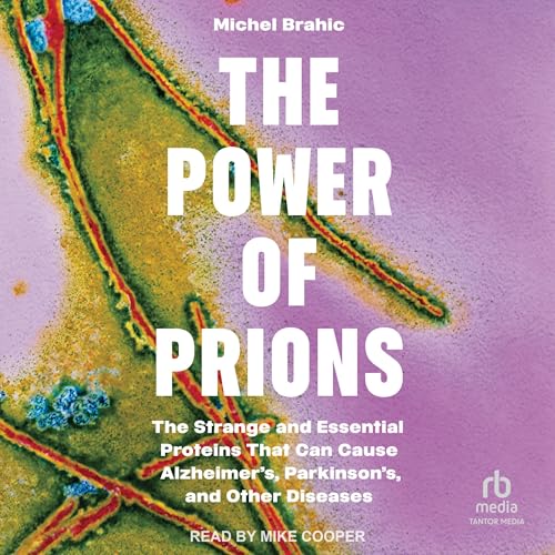 The Power of Prions by Michel Brahic episode artwork