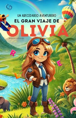 Un Abecedario Aventurero: El Gran Viaje de Olivia:...