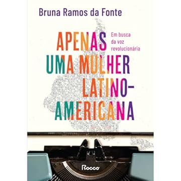 Capa do livro Apenas uma mulher latino-americana: Em busca da voz revolucionária