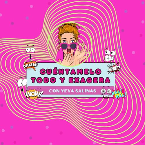 CUÉNTAMELO TODO Y EXAGERA cover art