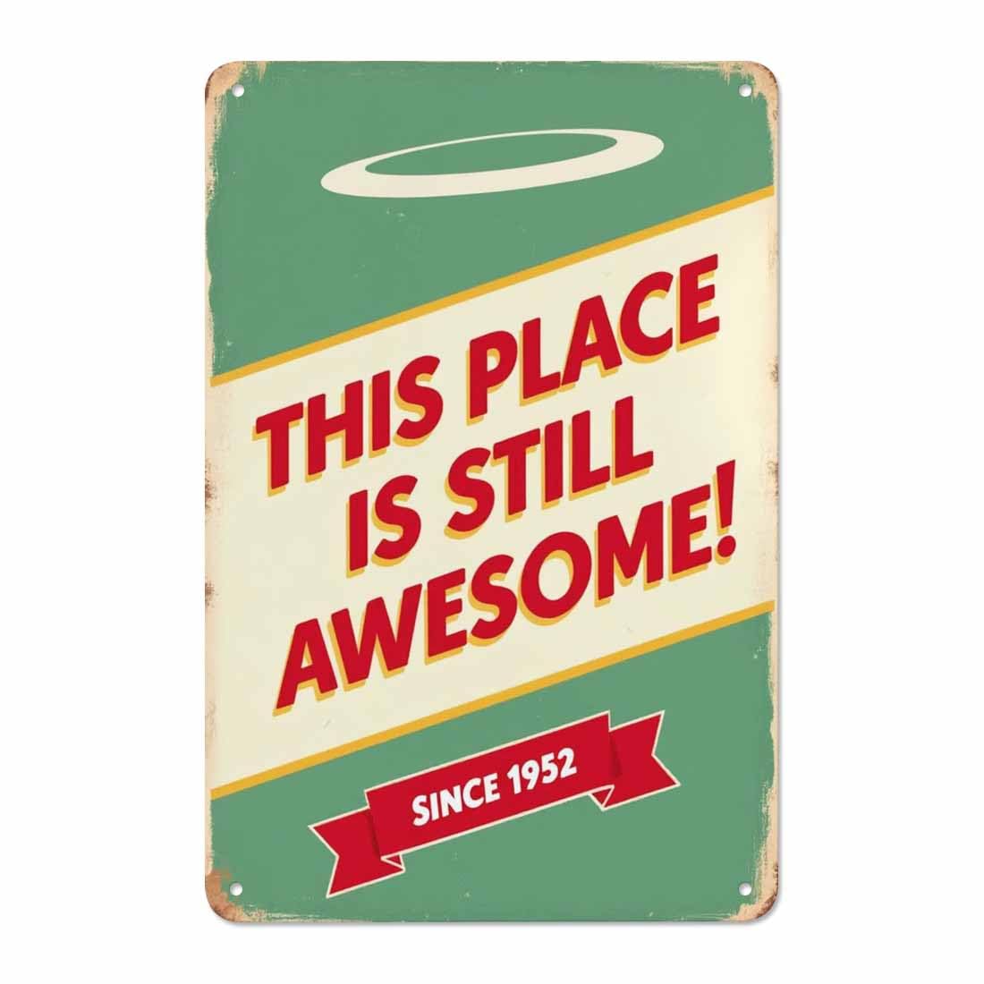 AOYEGO This Place is Still Awesome Tin Sign, Vintage Metal Tin Signs for Cafes Bars Pubs Shop Wall Decorative Funny Retro Signs for Men Women 8x12