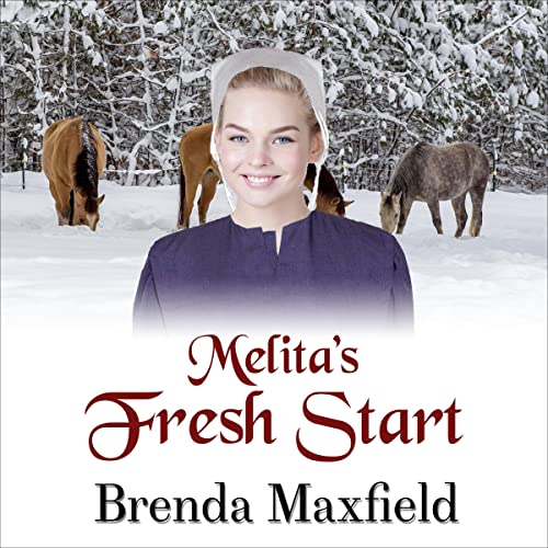 Melita's Fresh Start audiobook cover depicting an amish woman smiling at the camera. in the background, you can see a snowy forrest with 3 horses going about