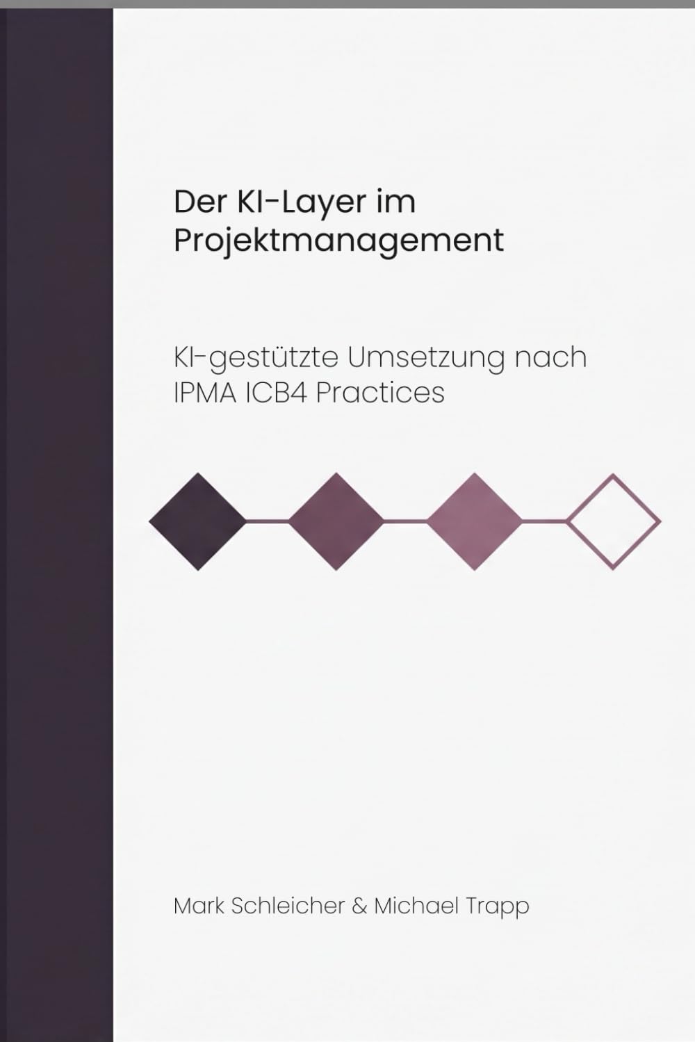 Der KI-Layer im Projektmanagement: KI-gestützte Umsetzung nach IPMA ICB4 Practices