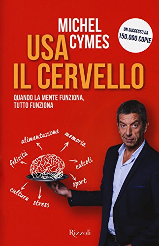 Usa il cervello. Quando la mente funziona, tutto funzion