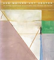 Des Moines Art Center: Selected paintings, sculptures, and works on paper 0961461500 Book Cover